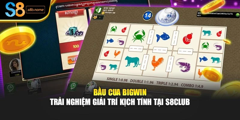 Bầu Cua Bigwin – Trải Nghiệm Giải Trí Kịch Tính Tại S8club