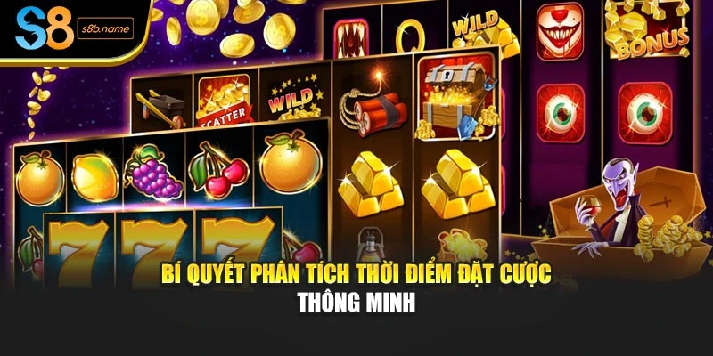 Bí quyết phân tích thời điểm đặt cược thông minh