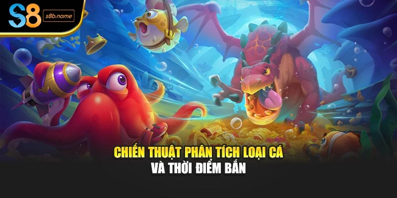 Chiến thuật phân tích loại cá và thời điểm bắn