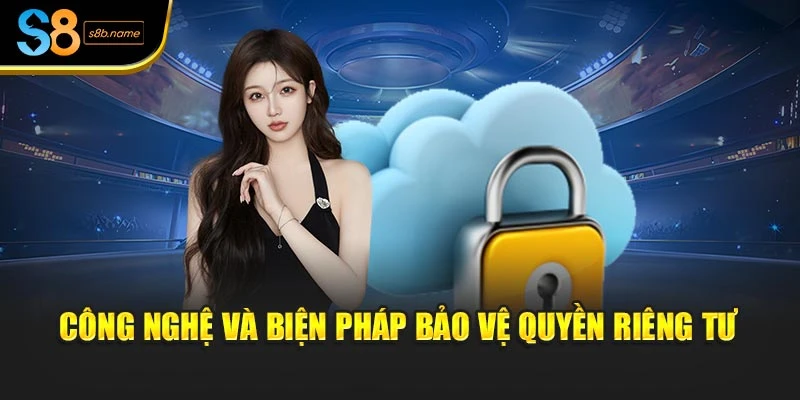 Công nghệ và biện pháp bảo vệ quyền riêng tư