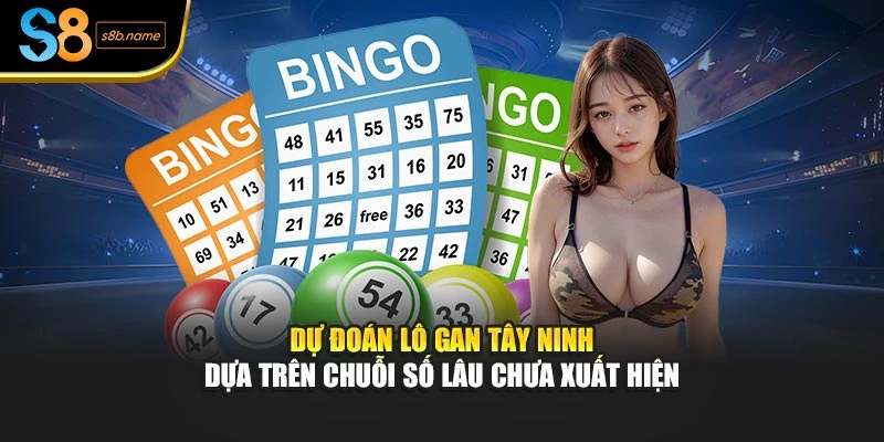 Dự đoán lô gan tây ninh dựa trên chuỗi số lâu chưa xuất hiện