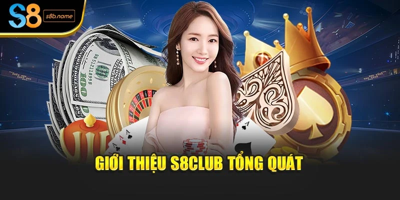Giới thiệu S8CLUB tổng quát