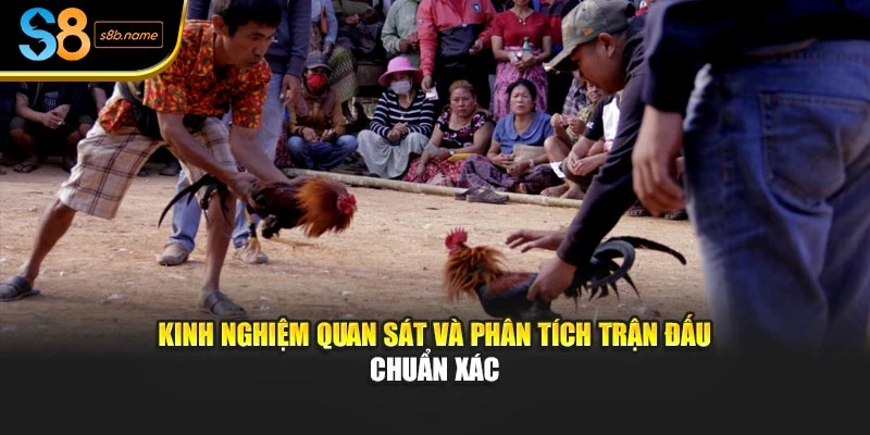 Kinh nghiệm quan sát và phân tích trận đấu chuẩn xác
