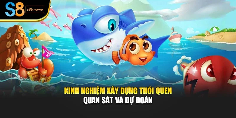Kinh nghiệm xây dựng thói quen quan sát và dự đoán