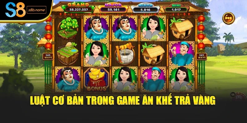 Luật cơ bản trong game Ăn khế trả vàng
