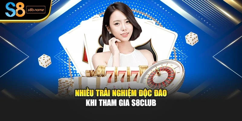 Nhiều trải nghiệm độc đáo khi tham gia S8club