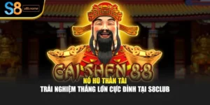 Nổ Hũ Thần Tài – Trải Nghiệm Thắng Lớn Cực Đỉnh Tại S8club
