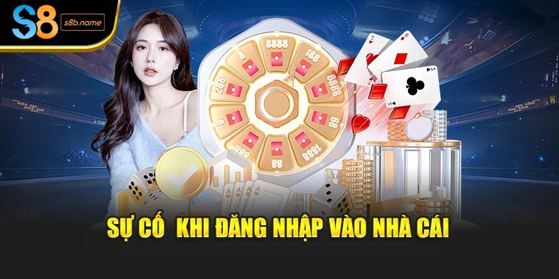 Sự cố khi đăng nhập vào nhà cái