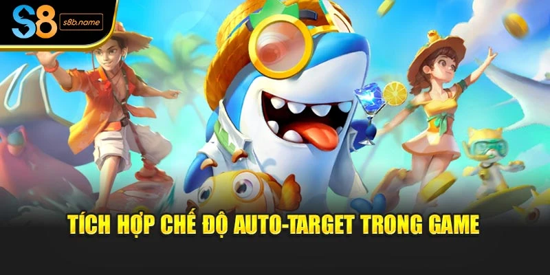 Tích hợp chế độ auto-target trong game